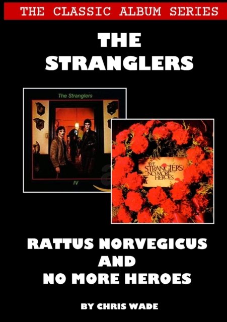 Cover for Chris Wade · The Classic Album Series: The Stranglers - Rattus Norvegicus and No More Heroes (Paperback Bog) (2022)