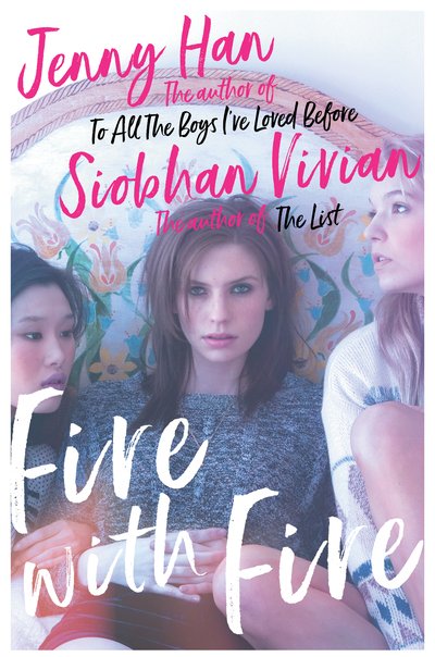 Cover for Jenny Han · Fire with Fire: From the bestselling author of The Summer I Turned Pretty (Paperback Book) [Reissue edition] (2019)
