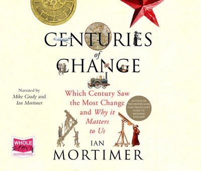 Cover for Ian Mortimer · Centuries of Change (Audiobook (CD)) [Unabridged edition] (2015)