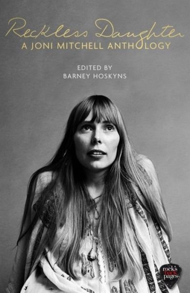 Cover for Barney Hoskyns · Reckless Daughter: A Joni Mitchell Anthology (Paperback Book) (2016)
