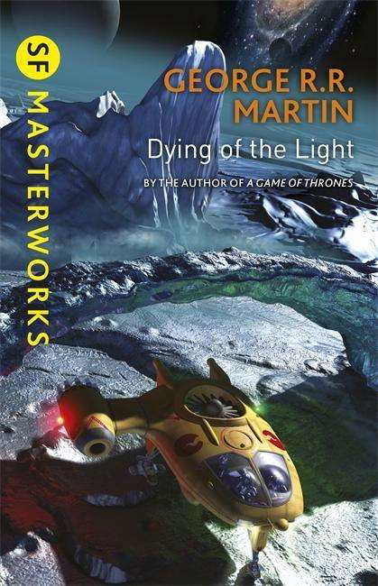 Cover for George R.R. Martin · Dying Of The Light - S.F. Masterworks (Paperback Bog) (2015)