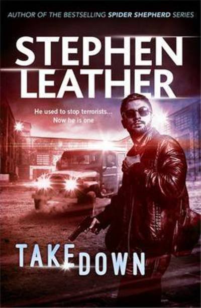 Cover for Stephen Leather · Takedown (Hardcover Book) (2017)