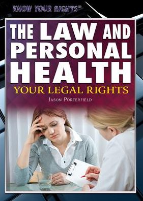 Cover for Jason Porterfield · The Law and Personal Health: Your Legal Rights (Hardcover Book) (2015)