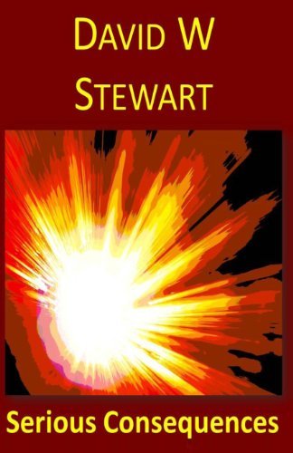 David W Stewart · Serious Consequences (Pocketbok) (2013)