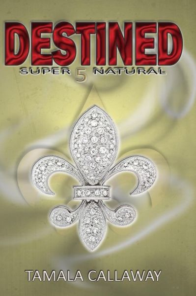 Cover for Tamala Callaway · Destined: Supernatural (Paperback Book) (2013)