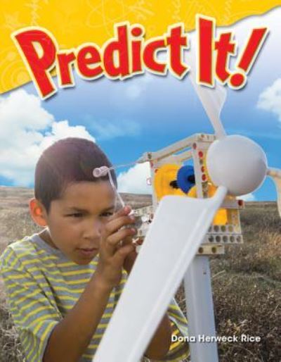 Predict It! - Dona Herweck Rice - Książki - Teacher Created Materials, Inc - 9781480746527 - 20 maja 2015