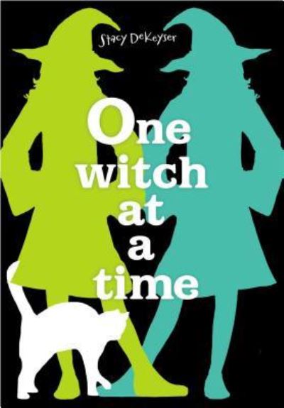 Cover for Stacy DeKeyser · One Witch at a Time (Book) (2016)