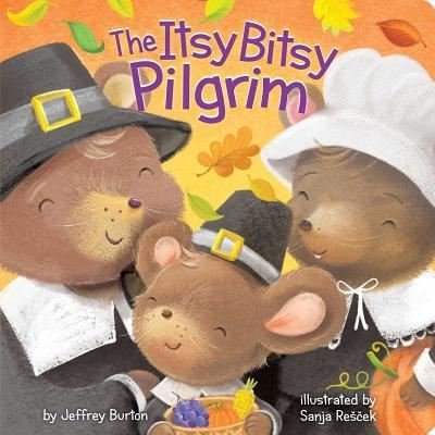 Cover for Jeffrey Burton · The Itsy Bitsy Pilgrim (Board book) (2016)