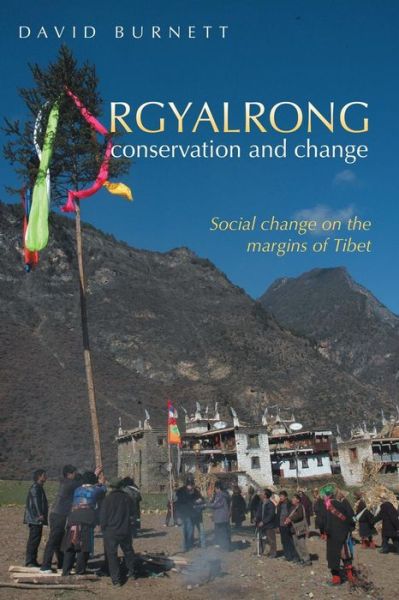 Cover for David Burnett · Rgyalrong Conservation and Change: Social Change on the Margins of Tibet (Pocketbok) (2014)