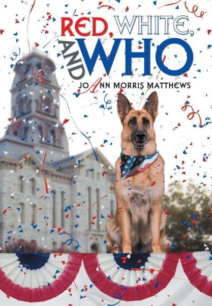 Cover for Joann Morris Matthews · Red, White, and Who (Hardcover Book) (2013)