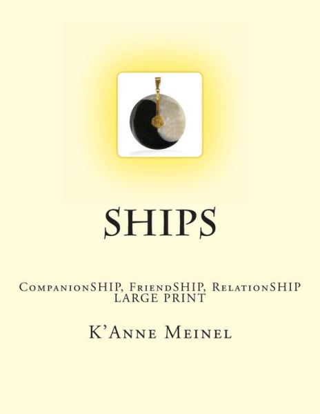 Cover for K'anne Meinel · Ships: Companionship, Friendship, Relationship (Pocketbok) [Lrg edition] (2013)