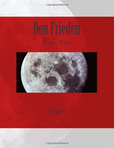 Den Frieden - Engel - Books - CreateSpace Independent Publishing Platf - 9781484988527 - May 16, 2013