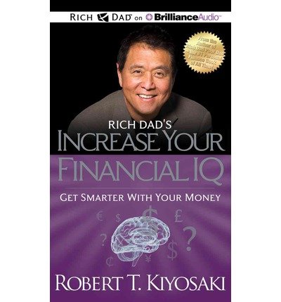 Cover for Robert T. Kiyosaki · Rich Dad's Increase Your Financial Iq: Get Smarter with Your Money (MP3-CD) [Mp3 Una edition] (2014)