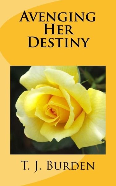 Cover for T J Burden · Avenging Her Destiny (Paperback Book) (2014)