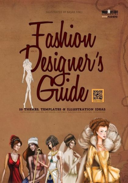 Cover for Mad Artist Publishing · Fashion Designer's Guide: 50 Themes, Templates &amp; Illustration Ideas: 20th Century Fashion, Historical Costumes, Sub-cultural Clothing, Categorie (Pocketbok) (2014)