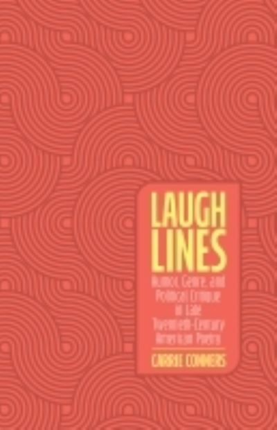 Cover for Carrie Conners · Laugh Lines: Humor, Genre, and Political Critique in Late Twentieth-Century American Poetry (Paperback Book) (2022)