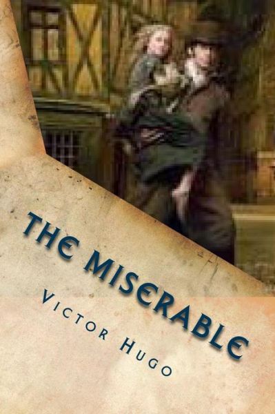 Cover for M Victor Hugo · The Miserable: Volume I, Fantine (Paperback Book) (2014)