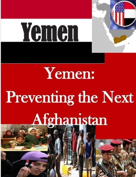Cover for U S Army War College · Yemen: Preventing the Next Afghanistan (Paperback Book) (2014)