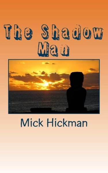 Cover for Mick Hickman · The Shadow Man (Paperback Bog) (2014)