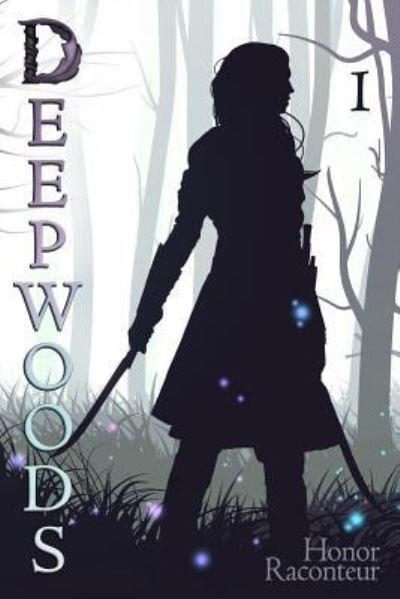 Cover for Honor Raconteur · Deepwoods Deepwoods Saga Book 1 (Paperback Bog) (2014)