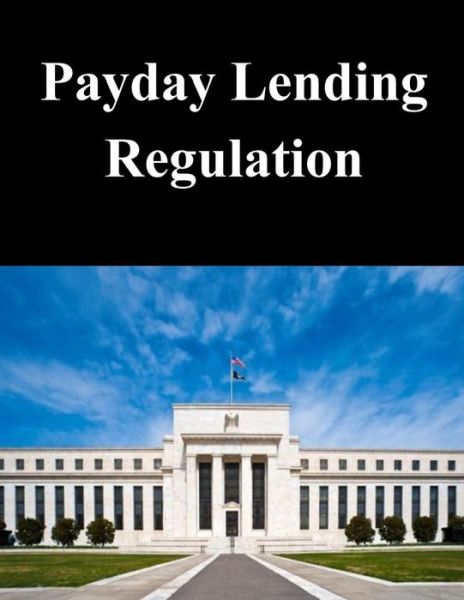 Cover for Federal Reserve Board · Payday Lending Regulation (Paperback Book) (2014)