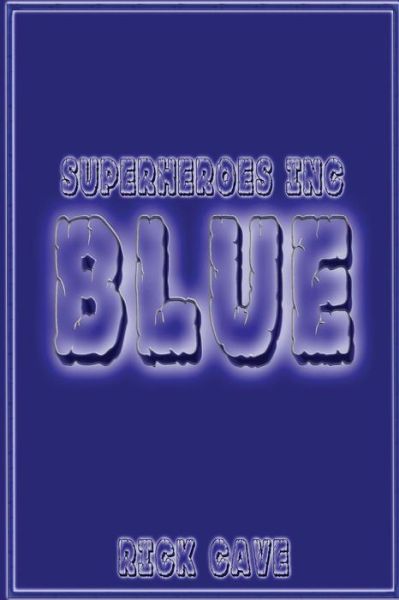 Cover for Rick Cave · Superheroes Inc.: Blue (Paperback Book) (2015)