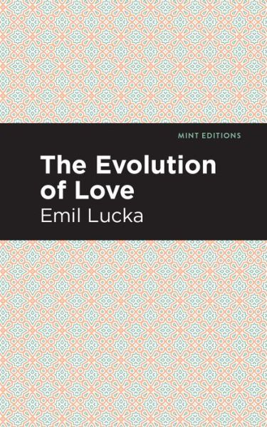 Cover for Emil Lucka · The Evolution of Love - Mint Editions (Paperback Book) (2020)