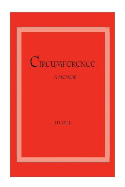 Cover for J D Gill · Circumference: a Memoir (Paperback Book) (2015)