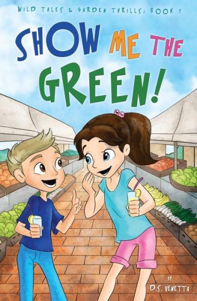 Cover for D S Venetta · Show Me The Green! (Paperback Book) (2015)