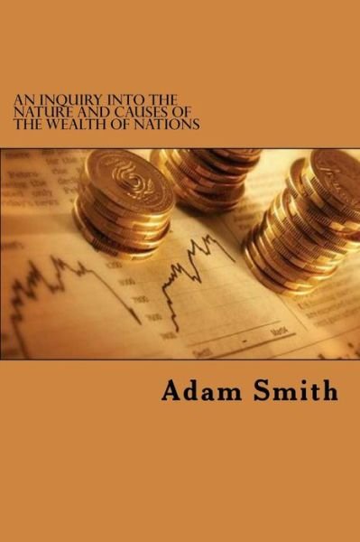 Cover for Adam Smith · An Inquiry into the Nature and Causes of the Wealth of Nations (Paperback Book) (2015)