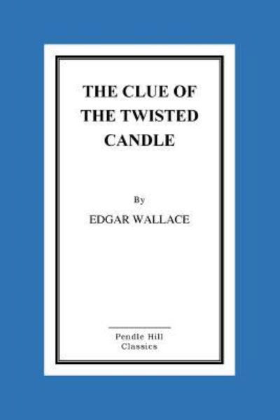 Cover for Edgar Wallace · Clue of the Twisted Candle (Book) (2016)