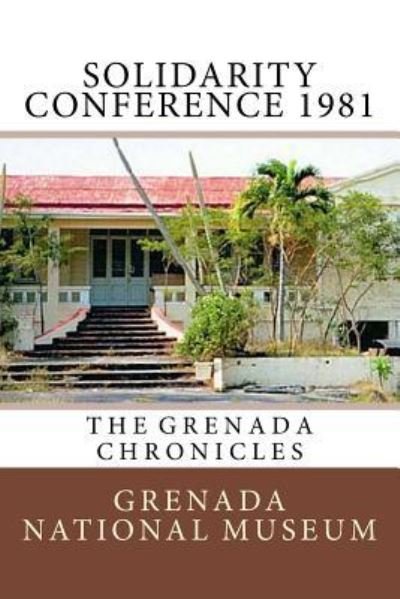 Cover for Grenada National Museum · Solidarity Conference 1981 (Taschenbuch) (2016)