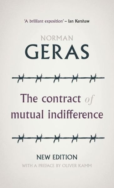 Cover for Norman Geras · The Contract of Mutual Indifference: Political Philosophy After the Holocaust - Manchester University Press (Hardcover bog) (2020)