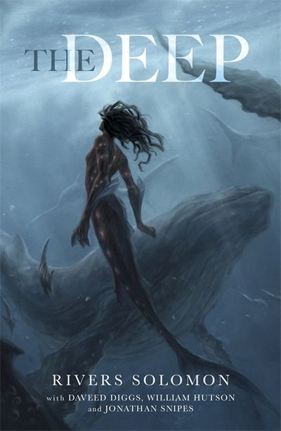 Cover for Rivers Solomon · The Deep (Hardcover Book) (2020)