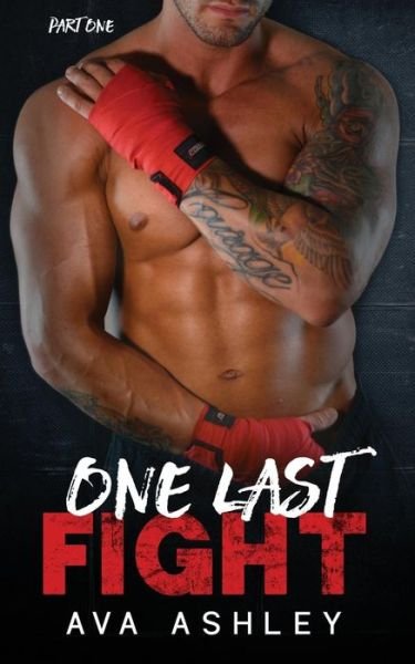 Cover for Ava Ashley · One Last Fight (the One Last Fight Series Book 1) (Paperback Book) (2016)