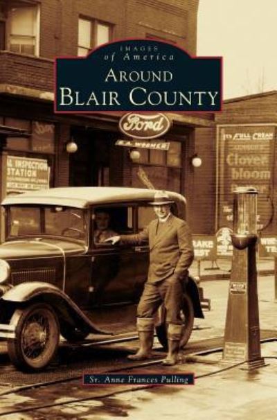 Cover for Anne Frances Pulling · Around Blair County (Hardcover bog) (2002)