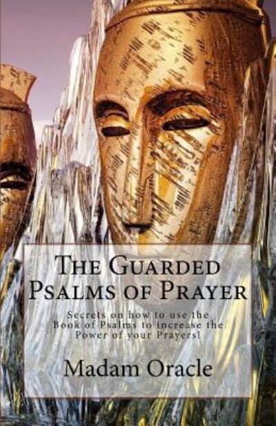 Madam Oracle · The Guarded Psalms of Prayer (Paperback Book) (2016)