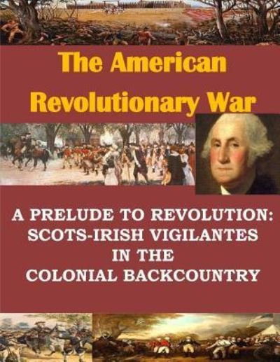 A Prelude to Revolution - U S Army Command and General Staff Coll - Bücher - Createspace Independent Publishing Platf - 9781533318527 - 18. Mai 2016