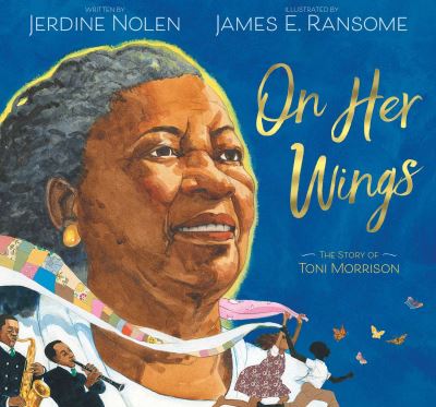 Cover for Jerdine Nolen · On Her Wings: The Story of Toni Morrison (Gebundenes Buch) (2022)