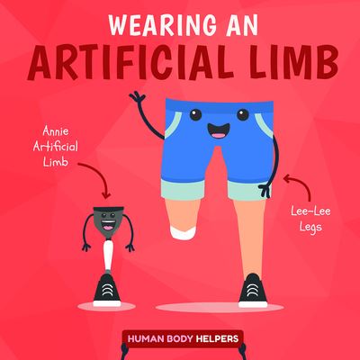 Wearing an Artificial Limb - Harriet Brundle - Books - Kidhaven Publishing - 9781534535527 - July 30, 2020