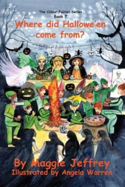 Cover for Maggie Jeffrey · Where Did Hallowe'en Come from?: In the Colour Fairies Series Book 7 (Paperback Book) (2016)