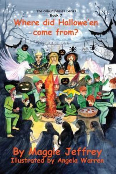 Cover for Maggie Jeffrey · Where Did Hallowe'en Come from?: In the Colour Fairies Series Book 7 (Paperback Book) (2016)