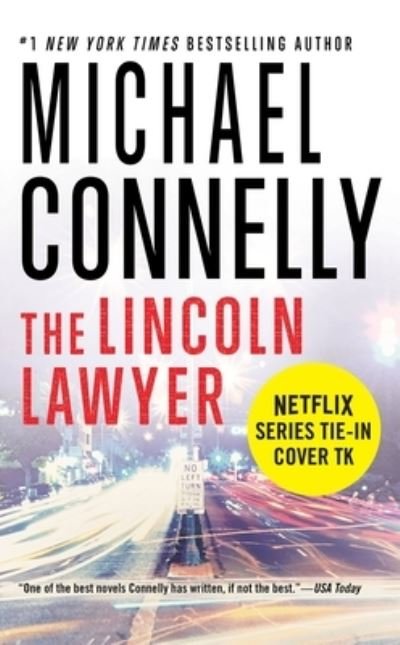 The Lincoln Lawyer - Michael Connelly - Kirjat - Grand Central Publishing - 9781538751527 - tiistai 23. elokuuta 2022