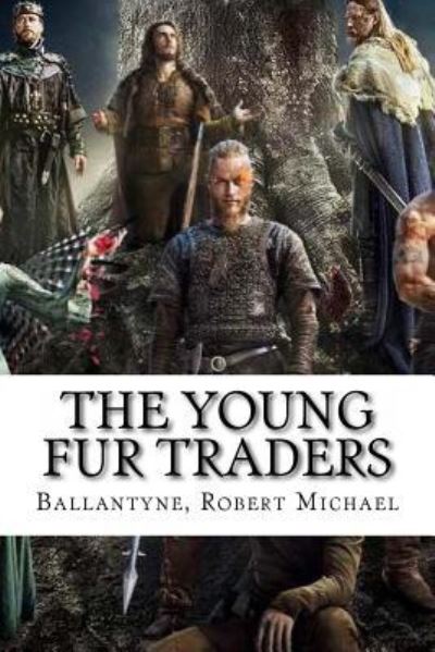 Cover for Ballantyne Robert Michael · The Young Fur Traders (Paperback Book) (2016)