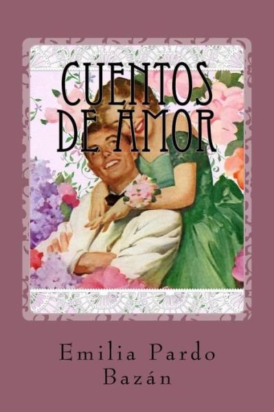 Cover for Emilia Pardo Bazan · Cuentos de amor (Paperback Book) (2016)
