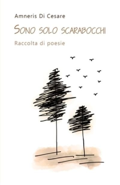 Cover for Amneris Di Cesare · Sono Solo Scarabocchi (Pocketbok) (2016)