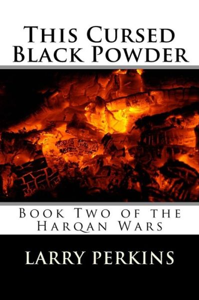 Cover for Larry Perkins · This Cursed Black Powder (Paperback Book) (2017)