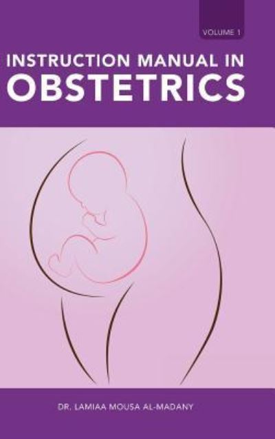 Cover for Dr Lamiaa Mousa Al-Madany · Instruction Manual in Obstetrics (Innbunden bok) (2017)