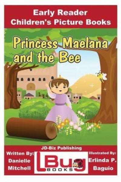 Cover for John Davidson · Princess Maelana and the Bee - Early Reader - Children's Picture Books (Pocketbok) (2017)