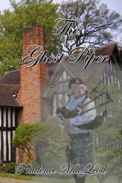 Ghost Piper - Prudence MacLeod - Books - Createspace Independent Publishing Platf - 9781545566527 - April 27, 2017